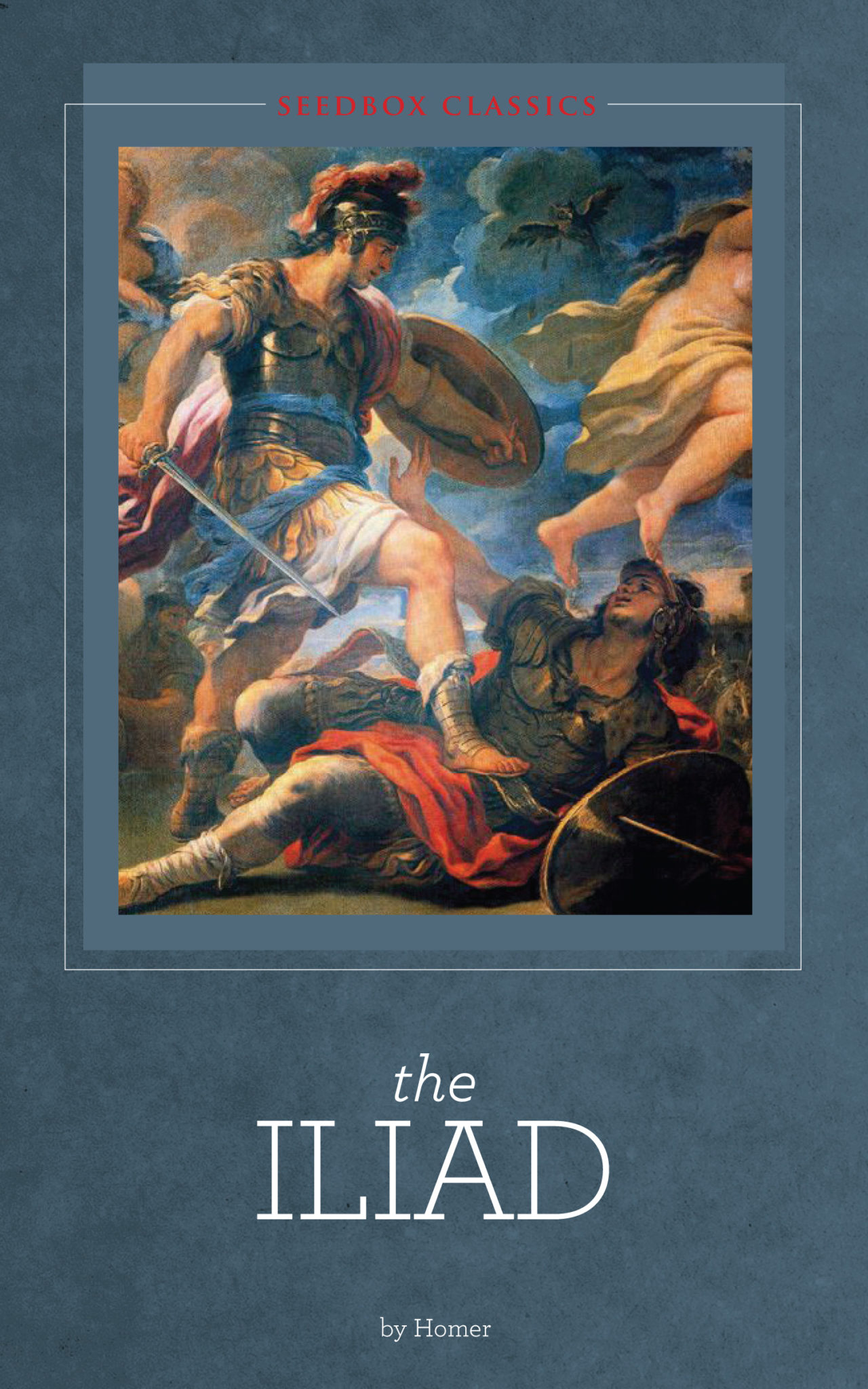 The Iliad by Homer | Seedbox Press | Seedbox Press