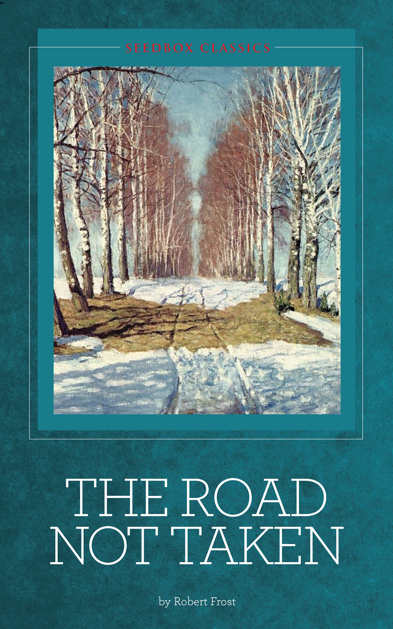 robert frost the road not taken summary and analysis